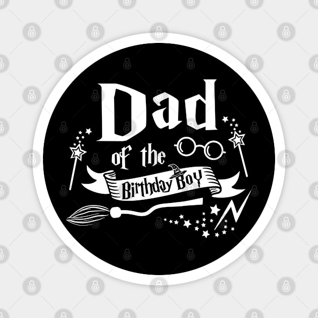 Dad Of The Birthday Boy Gift Magical Birthday Party Magnet by ruffianlouse